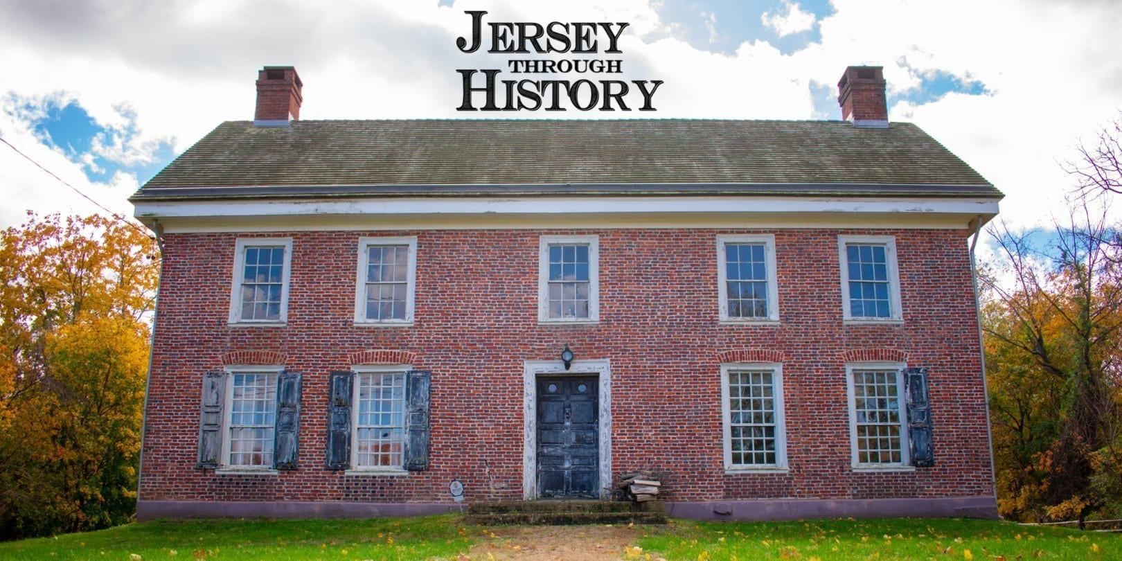 Jersey Through History Featuring The Wallace House and Old Dutch Parsonage