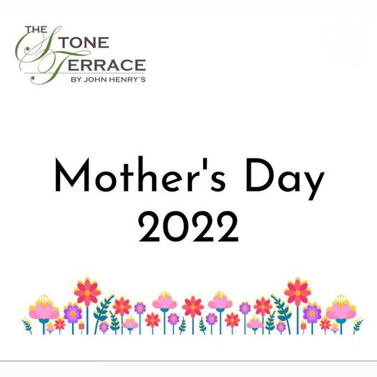 Mothers Day Brunch and Dinner at Stone Terrace
