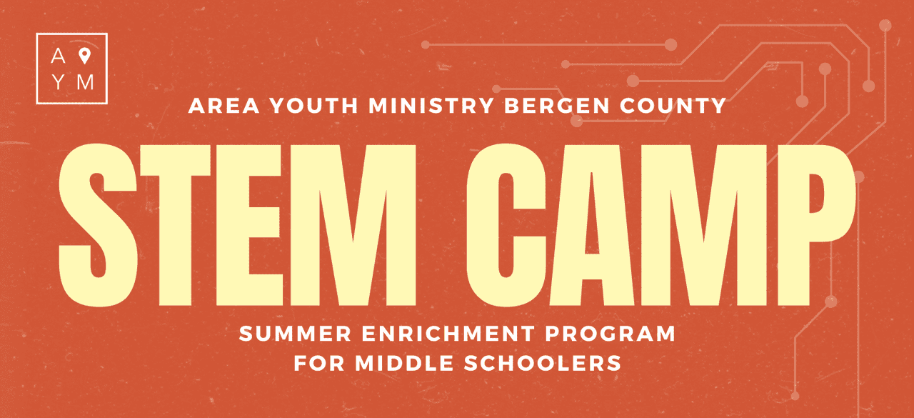 Area Youth Ministry Bergen County STEM Camp 2024